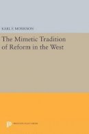 Karl F. Morrison - The Mimetic Tradition of Reform in the West - 9780691641959 - V9780691641959