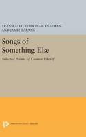  - Songs of Something Else: Selected Poems of Gunnar Ekelof (Princeton Legacy Library) - 9780691642123 - V9780691642123