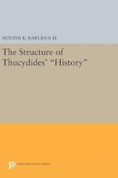 Hunter R. Rawlings - The Structure of Thucydides´ History - 9780691642482 - V9780691642482