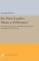 Valerie Bunce - Do New Leaders Make a Difference?: Executive Succession and Public Policy Under Capitalism and Socialism - 9780691642567 - V9780691642567