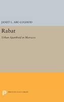 Janet L. Abu Lughod - Rabat: Urban Apartheid in Morocco - 9780691642932 - V9780691642932