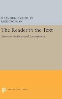 Susan Rubin Suleiman (Ed.) - The Reader in the Text: Essays on Audience and Interpretation - 9780691643229 - V9780691643229