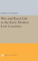 Myron P. Gutmann - War and Rural Life in the Early Modern Low Countries - 9780691643397 - V9780691643397