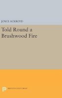 Joyce Ackroyd - Told Round a Brushwood Fire - 9780691643595 - V9780691643595