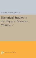 Russell Mccormmach (Ed.) - Historical Studies in the Physical Sciences, Volume 7 - 9780691644158 - V9780691644158