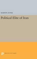 Marvin Zonis - Political Elite of Iran - 9780691644196 - V9780691644196