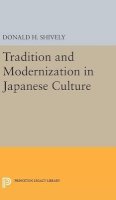 Donald H. Shively (Ed.) - Tradition and Modernization in Japanese Culture - 9780691644332 - V9780691644332