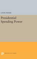 Louis Fisher - Presidential Spending Power - 9780691644790 - V9780691644790