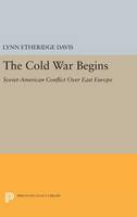 Lynn Etheridge Davis - The Cold War Begins: Soviet-American Conflict Over East Europe - 9780691645322 - V9780691645322