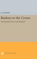 Richard W. Kaeuper - Bankers to the Crown: The Riccardi of Lucca and Edward I - 9780691646213 - V9780691646213
