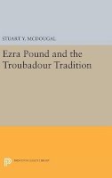 Stuart Y. Mcdougal - Ezra Pound and the Troubadour Tradition - 9780691646268 - V9780691646268