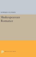 Howard Felperin - Shakespearean Romance - 9780691646473 - V9780691646473