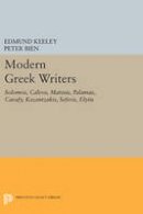 Edmund Keeley - Modern Greek Writers: Solomos, Calvos, Matesis, Palamas, Cavafy, Kazantzakis, Seferis, Elytis - 9780691646589 - V9780691646589