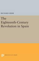 Richard Herr - The Eighteenth-Century Revolution in Spain - 9780691648484 - V9780691648484