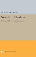 Victor H. Brombert - Novels of Flaubert: A Study of Themes and Techniques - 9780691648514 - V9780691648514