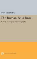 John V. Fleming - Roman de la Rose: A Study in Allegory and Iconography - 9780691648576 - V9780691648576