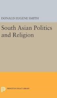 Donald Eugene Smith - South Asian Politics and Religion - 9780691648798 - V9780691648798