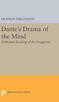 Francis Fergusson - Dante´s Drama of the Mind: A Modern Reading of the Purgatorio - 9780691649375 - V9780691649375