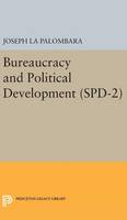 Joseph La Palombara (Ed.) - Bureaucracy and Political Development. (SPD-2), Volume 2 - 9780691649641 - V9780691649641