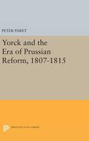 Peter Paret - Yorck and the Era of Prussian Reform - 9780691650210 - V9780691650210