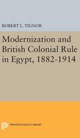 Robert L. Tignor - Modernization and British Colonial Rule in Egypt, 1882-1914 - 9780691650289 - V9780691650289