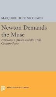 Marjorie Hope Nicolson - Newton Demands the Muse: Newton´s Opticks and the 18th Century Poets - 9780691650623 - V9780691650623