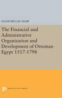 Stanford Jay Shaw - Financial and Administrative Organization and Development (Princeton Legacy Library) - 9780691651903 - V9780691651903