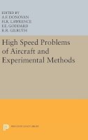 Allen F. Donovan (Ed.) - High Speed Problems of Aircraft and Experimental Methods - 9780691652047 - V9780691652047