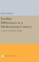 David Yaukey - Fertility Differences in a Modernizing Country - 9780691652078 - V9780691652078
