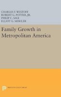 Charles F. Westoff - Family Growth in Metropolitan America - 9780691652122 - V9780691652122