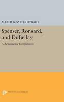 Alfred W. Satterthwaite - Spenser, Ronsard, and DuBellay (Princeton Legacy Library) - 9780691652306 - V9780691652306