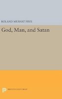 Roland Mushat Frye - God, Man, and Satan - 9780691652481 - V9780691652481