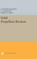 Clayton Huggett - Solid Propellant Rockets (Princeton Legacy Library) - 9780691652504 - V9780691652504