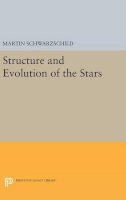 Martin Schwarzschild - Structure and Evolution of Stars - 9780691652832 - V9780691652832