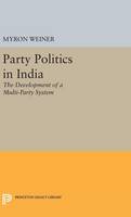 Myron Weiner - Party Politics in India (Princeton Legacy Library) - 9780691652887 - V9780691652887