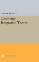 Hassler Whitney - Geometric Integration Theory (Princeton Legacy Library) - 9780691652900 - V9780691652900