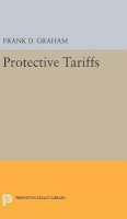 Frank Dunstone Graham - Protective Tariffs - 9780691653679 - V9780691653679