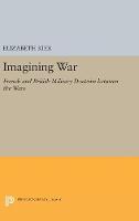 Elizabeth Kier - Imagining War: French and British Military Doctrine between the Wars (Princeton Studies in International History and Politics) - 9780691653921 - V9780691653921