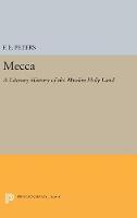 Francis Edward Peters - Mecca: A Literary History of the Muslim Holy Land (Princeton Legacy Library) - 9780691654157 - V9780691654157