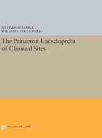 Richard Stillwell - The Princeton Encyclopedia of Classical Sites (Princeton Legacy Library) - 9780691654201 - V9780691654201