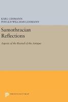 Karl Lehmann - Samothracian Reflections: Aspects of the Revival of the Antique (Bollingen Series (General)) - 9780691654218 - V9780691654218