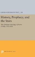 Laura Ackerman Smoller - History, Prophecy, and the Stars: The Christian Astrology of Pierre d'Ailly, 1350-1420 (Princeton Legacy Library) - 9780691654317 - V9780691654317
