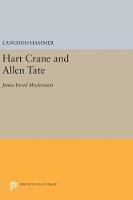 Langdon Hammer - Hart Crane and Allen Tate: Janus-Faced Modernism (Princeton Legacy Library) - 9780691654393 - V9780691654393