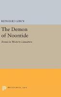 Reinhard Kuhn - The Demon of Noontide: Ennui in Western Literature (Princeton Legacy Library) - 9780691654492 - V9780691654492
