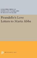 Luigi Pirandello - Pirandello's Love Letters to Marta Abba (Princeton Legacy Library) - 9780691654584 - V9780691654584