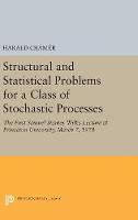 Harald Cramer - Structural and Statistical Problems for a Class of Stochastic Processes: The First Samuel Stanley Wilks Lecture at Princeton University, March 7, 1970 (Princeton Legacy Library) - 9780691654591 - V9780691654591