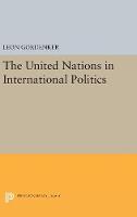 Leon Gordenker - The United Nations in International Politics (Center for International Studies, Princeton University) - 9780691654683 - V9780691654683