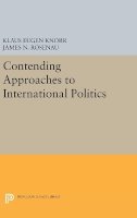 Klaus Eugen Knorr - Contending Approaches to International Politics - 9780691654690 - V9780691654690