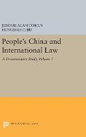 Jerome Alan Cohen - People's China and International Law, Volume 1: A Documentary Study (Princeton Legacy Library) - 9780691654706 - V9780691654706