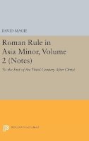 David Magie - Roman Rule in Asia Minor - 9780691655031 - V9780691655031